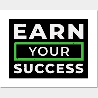 Earn Your Success Posters and Art